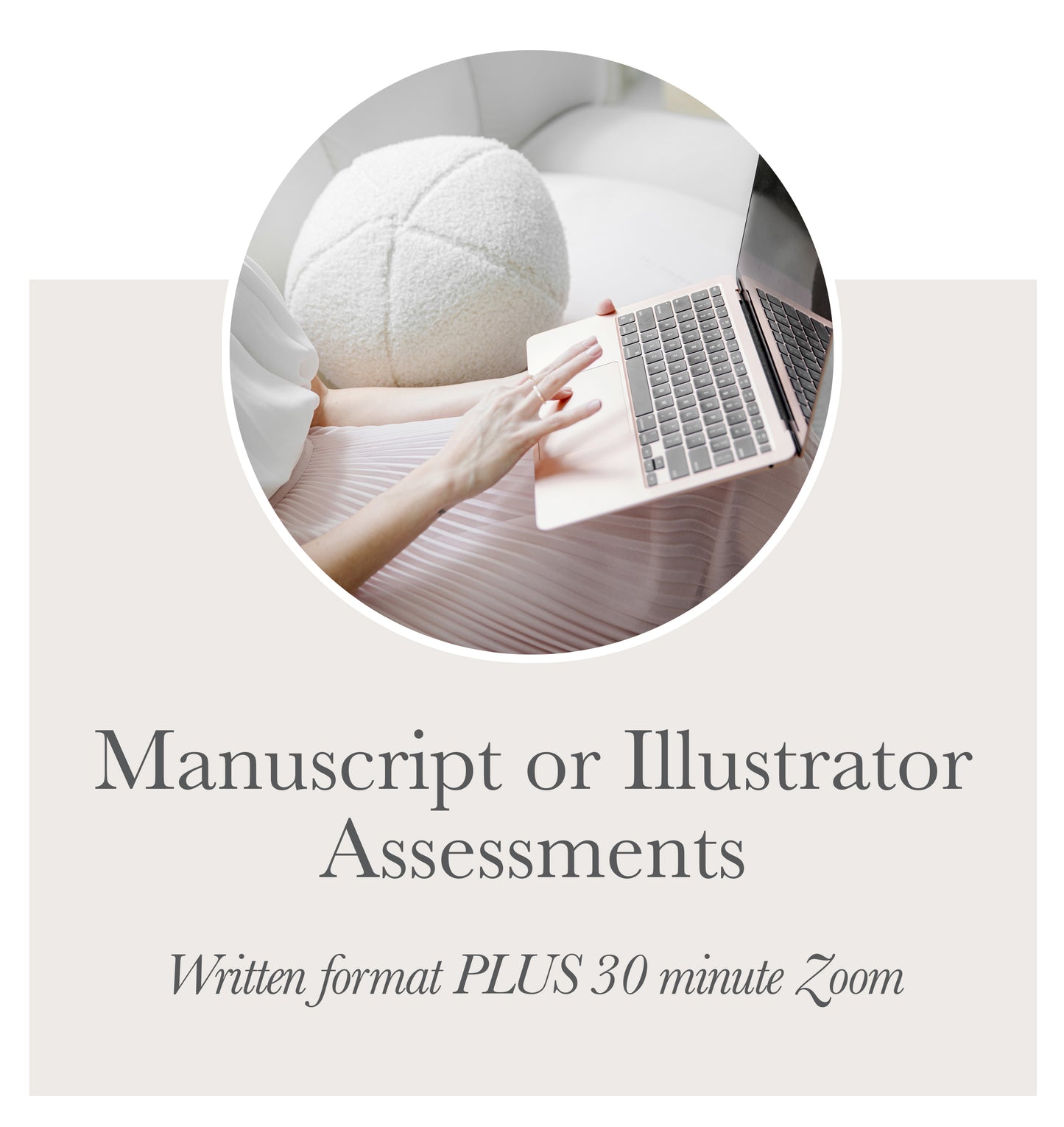 Manuscript or Illustration Assessment (Written PLUS 30 minute Zoom)